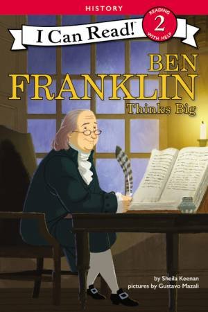 Ben Franklin Thinks Big by Sheila Keenan & Gustavo Mazali