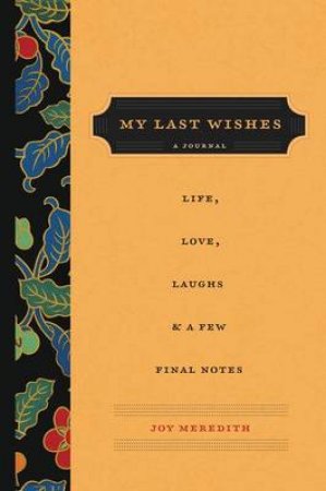 My Last Wishes by Joy Meredith