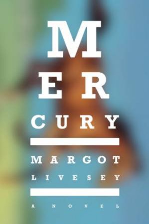 Mercury by Margot Livesey