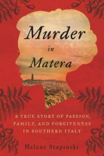 Murder in Matera A True Story of Magic and Motherhood in Southern Italy