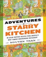 Adventures In Starry Kitchen 88 AsianInspired Recipes From Americas Most Famous Underground Restaurant