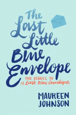The Last Little Blue Envelope by Maureen Johnson