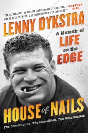 House of Nails: A Memoir Of Life On The Edge [Large Print] by Lenny Dykstra