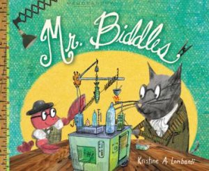 Mr. Biddles by Kristine A. Lombardi