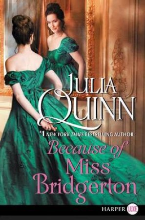 Because of Miss Bridgerton [Large Print] by Julia Quinn