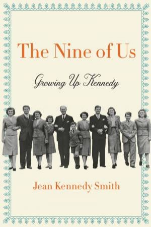 The Nine of Us by Jean Kennedy Smith