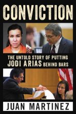 Conviction The Untold Story Of Putting Jodi Arias Behind Bars