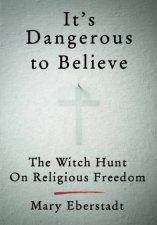 Its Dangerous To Believe