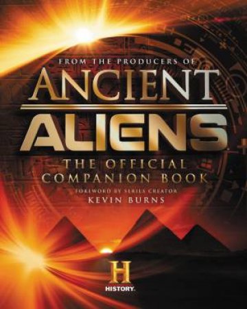 Ancient Aliens: The Official Companion Book by Various