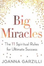 Big Miracles The 11 Spiritual Rules For Ultimate Success