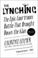 The Lynching The Epic Courtroom Battle That Brought Down The Klan