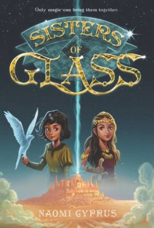 Sisters Of Glass by Naomi Cyprus