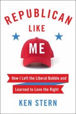 Republican Like Me How I Left the Liberal Bubble and Learned to Love the Right