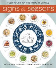 Signs and Seasons An Astrology Cookbook for Celestial Epicures