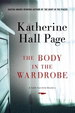 The Body in the Wardrobe [Large Print] by Katherine Hall Page