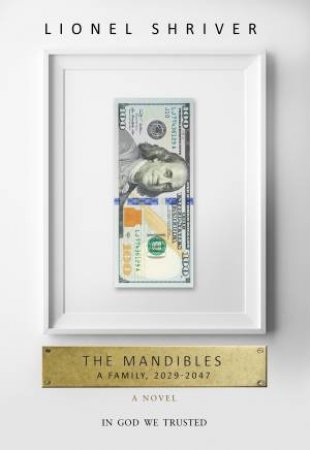 The Mandibles: A Family, 2029-2047 [Large Print] by Lionel Shriver