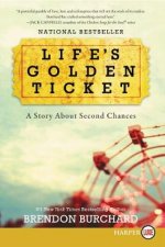 Lifes Golden Ticket A Parable About Life Love and Second ChancesLarge Print