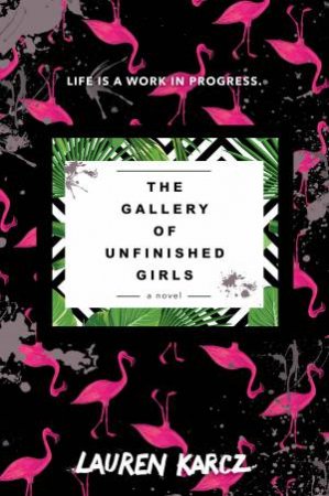 The Gallery Of Unfinished Girls by Lauren Karcz