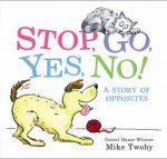 Stop Go Yes No A Story Of Opposites