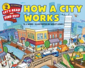 How a City Works by D. J. Ward & Violet Lemay