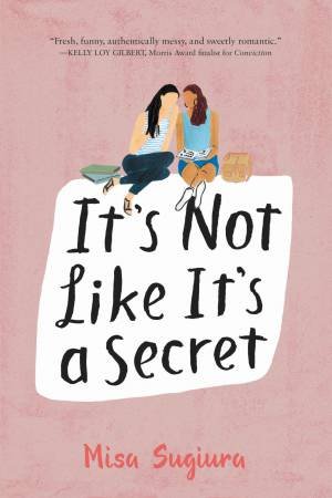 It's Not Like It's A Secret by Misa Sugiura