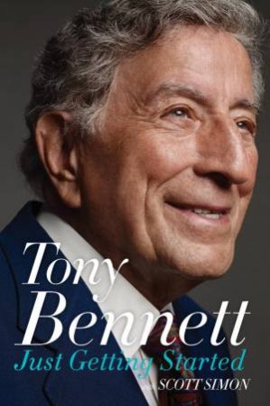 Just Getting Started by Tony Bennett & Scott Simon