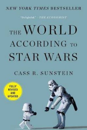 The World According To Star Wars by Cass R. Sunstein