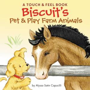 Biscuit's Pet & Play Baby Farm Animals: A Touch & Feel Book by Alyssa Satin Capucilli & Pat Schories