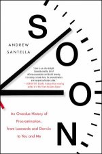 Soon An Overdue History of Procrastination From Leonardo and Darwin to You and Me