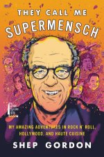 They Call Me Supermensch A Backstage Pass to the Amazing Worlds of     Film Food and RocknRoll Large Print