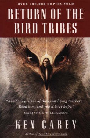 Return Of The Bird Tribes by Ken Carey