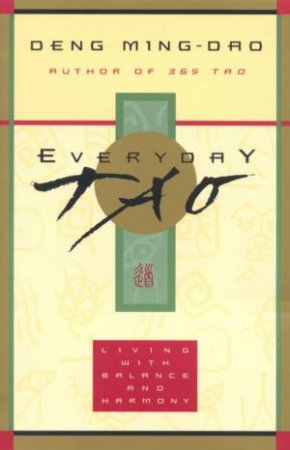 Everyday Tao by Deng Ming-Dao
