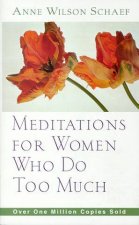 Meditations For Women Who Do Too Much