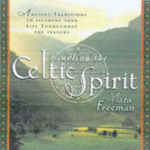 Kindling The Celtic Spirit by Mara Freeman