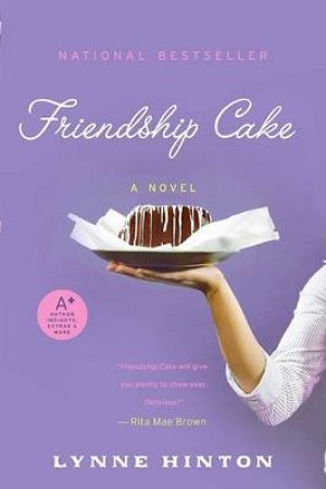 Friendship Cake by Lynne Hinton
