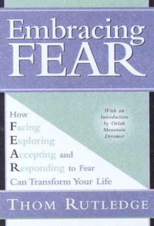 Embracing Fear by Thom Rutledge