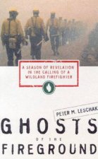 Ghosts Of The Fireground Wildland Firefighters