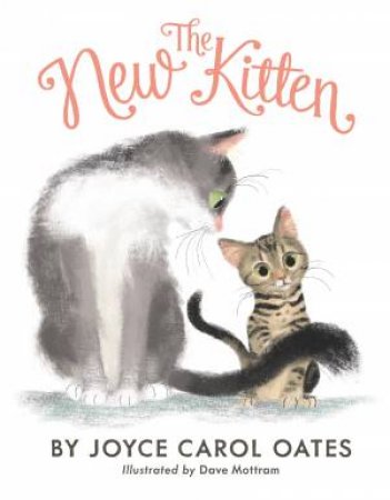 The New Kitten by Joyce Carol Oates & David Mottram