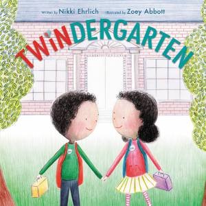 Twindergarten by Nikki Ehrlich & Zoey Abbott Wagner