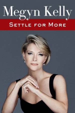 Settle for More [Large Print] by Megyn Kelly