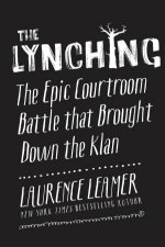 The Lynching The Epic Courtroom Battle That Brought Down the Klan