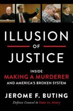 Illusion Of Justice Inside Making a Murderer and Americas Broken System