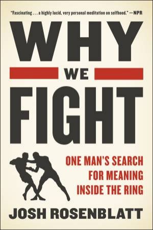 Why We Fight by Josh Rosenblatt