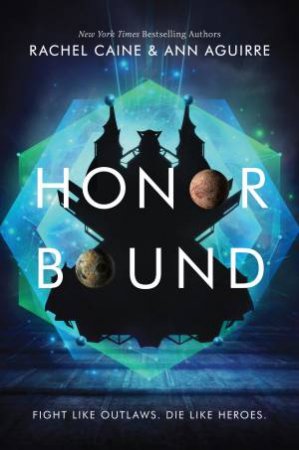 Honor Bound by Rachel Caine & Ann Aguirre