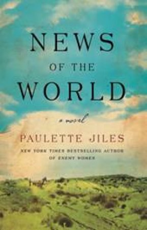 News Of The World by Paulette Jiles