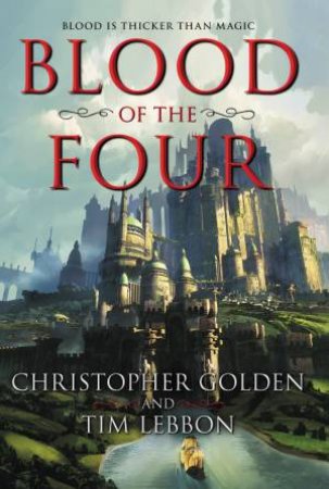 Blood Of The Four by Christopher Golden & Tim Lebbon