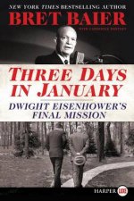 Three Days in January Dwight Eisenhowers Final Mission Large Print
