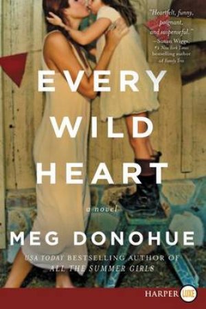 Every Wild Heart [Large Print] by Meg Donohue