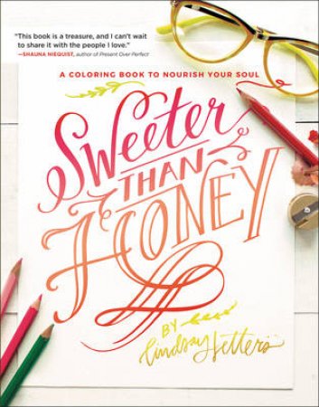 Sweeter Than Honey: A Coloring Book to Nourish Your Soul by Lindsay Sherbondy