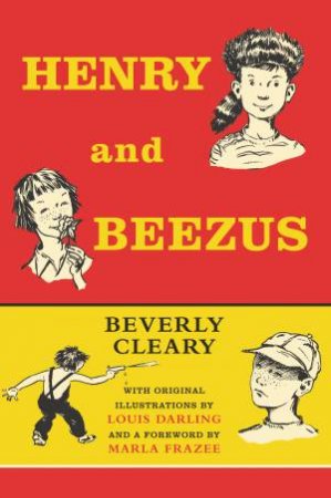 Henry And Beezus by Beverly Cleary & Louis Darling